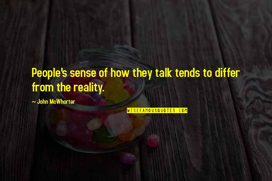 Famous Calvin N Hobbes Quotes By John McWhorter: People's sense of how they talk tends to