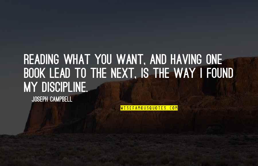 Famous Camera Lens Quotes By Joseph Campbell: Reading what you want, and having one book Famous Camera Lens Quotes By Joseph Campbell: Reading what you want, and having one book