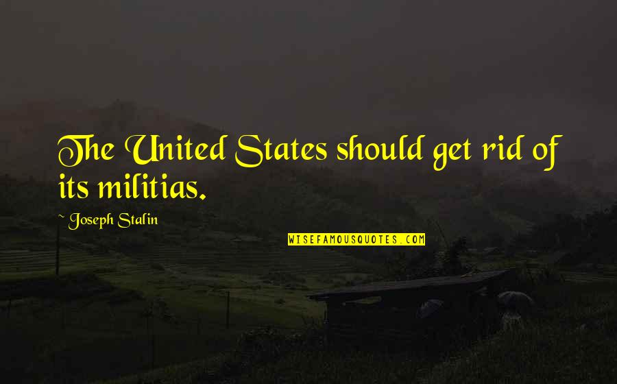 Famous Cannabis Quotes By Joseph Stalin: The United States should get rid of its
