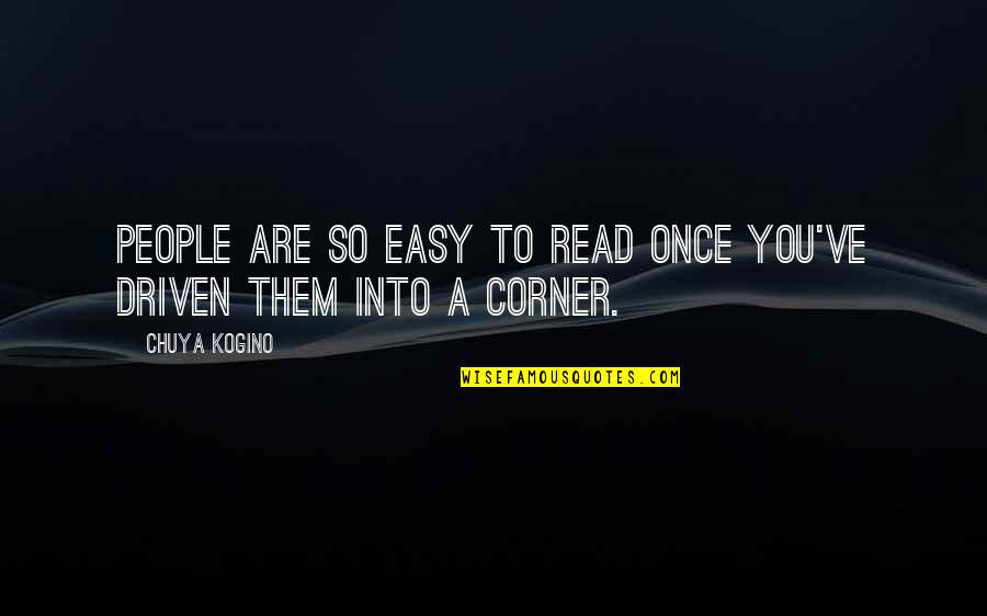 Famous Carlos Slim Helu Quotes By Chuya Kogino: People are so easy to read once you've