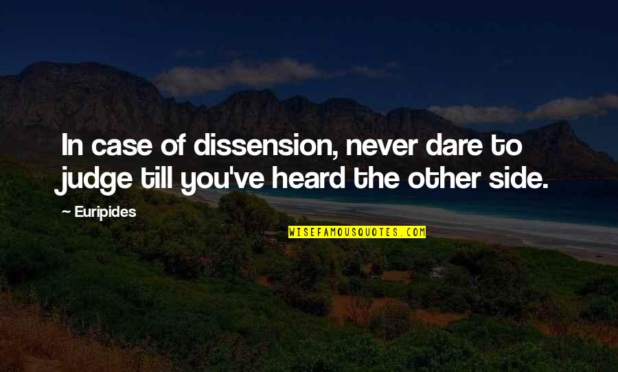 Famous Carnivals Quotes By Euripides: In case of dissension, never dare to judge