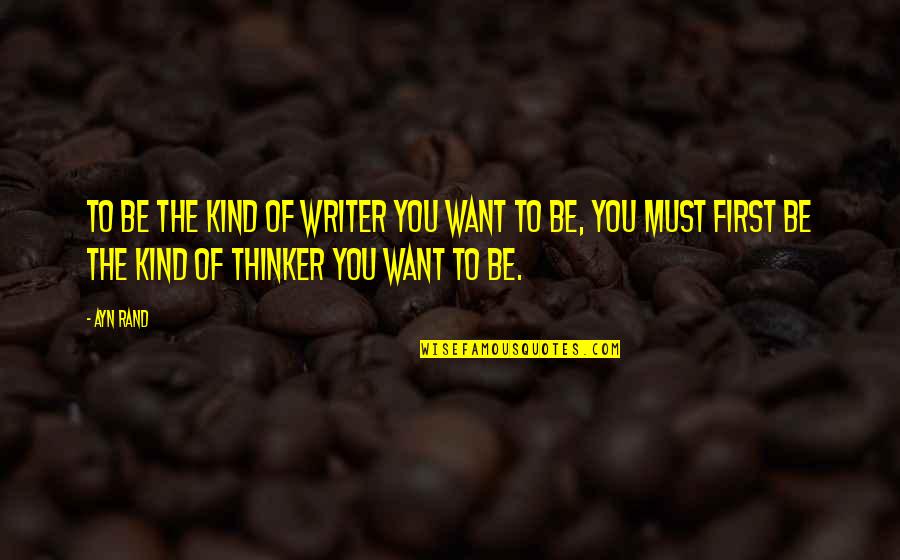 Famous Caveman Quotes By Ayn Rand: To be the kind of writer you want Famous Caveman Quotes By Ayn Rand: To be the kind of writer you want