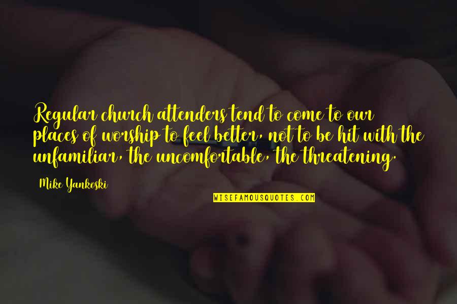 Famous Charities Quotes By Mike Yankoski: Regular church attenders tend to come to our Famous Charities Quotes By Mike Yankoski: Regular church attenders tend to come to our