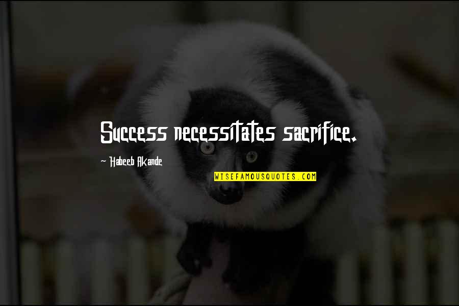 Famous Charles Bronson Movie Quotes By Habeeb Akande: Success necessitates sacrifice. Famous Charles Bronson Movie Quotes By Habeeb Akande: Success necessitates sacrifice.