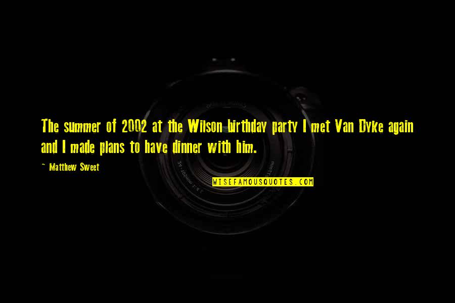 Famous Charles Bronson Movie Quotes By Matthew Sweet: The summer of 2002 at the Wilson birthday Famous Charles Bronson Movie Quotes By Matthew Sweet: The summer of 2002 at the Wilson birthday