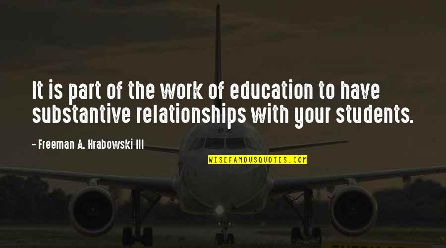 Famous Chess Players Quotes By Freeman A. Hrabowski III: It is part of the work of education