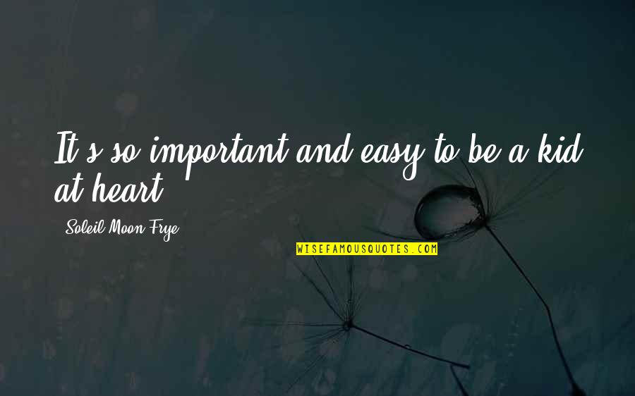 Famous Chess Players Quotes By Soleil Moon Frye: It's so important and easy to be a