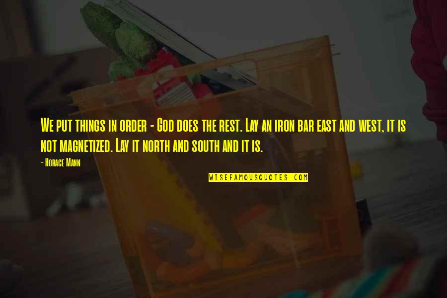 Famous Chess Quote Quotes By Horace Mann: We put things in order - God does Famous Chess Quote Quotes By Horace Mann: We put things in order - God does