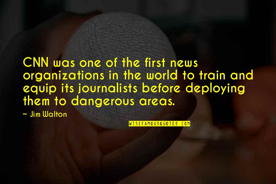 Famous Children's Quotes By Jim Walton: CNN was one of the first news organizations