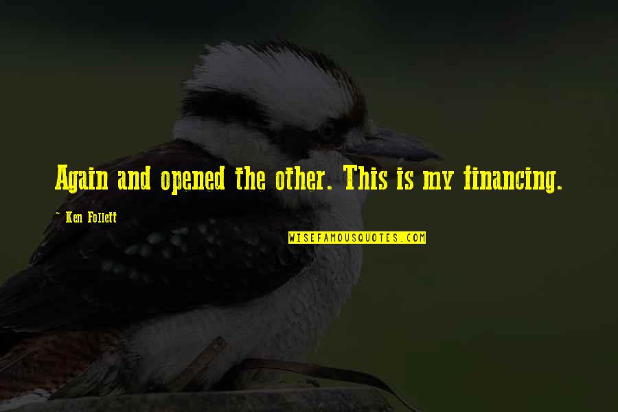 Famous Choreographer Quotes By Ken Follett: Again and opened the other. This is my Famous Choreographer Quotes By Ken Follett: Again and opened the other. This is my