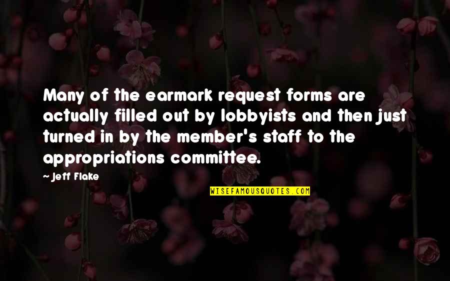 Famous Clark Gable Movie Quotes By Jeff Flake: Many of the earmark request forms are actually