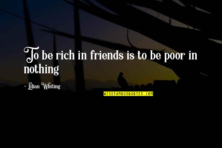 Famous Cocaine Quotes By Lilian Whiting: To be rich in friends is to be