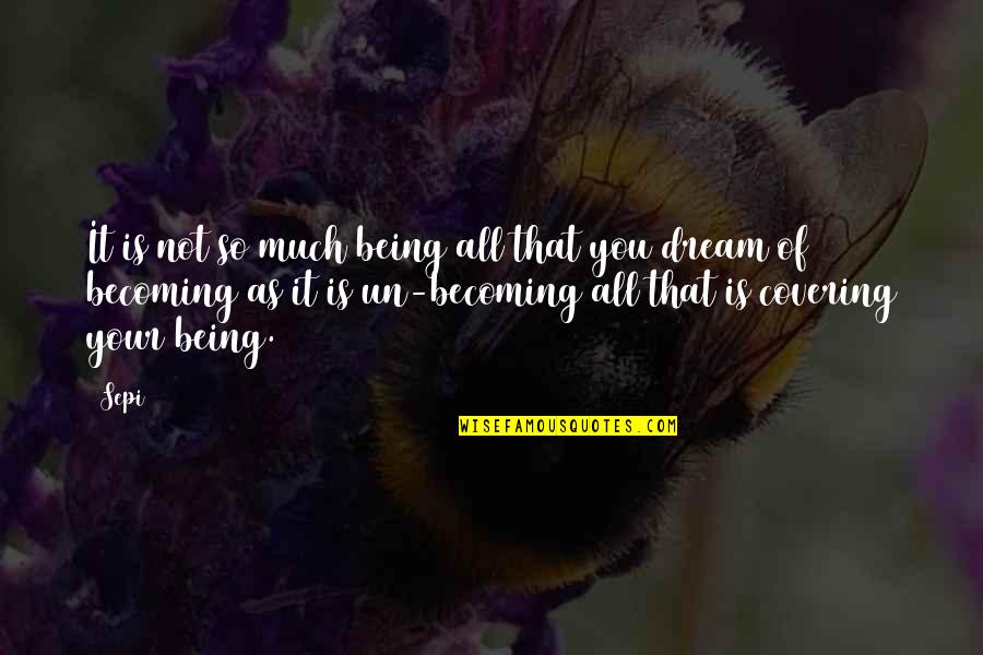 Famous Communications Quotes By Sepi: It is not so much being all that Famous Communications Quotes By Sepi: It is not so much being all that