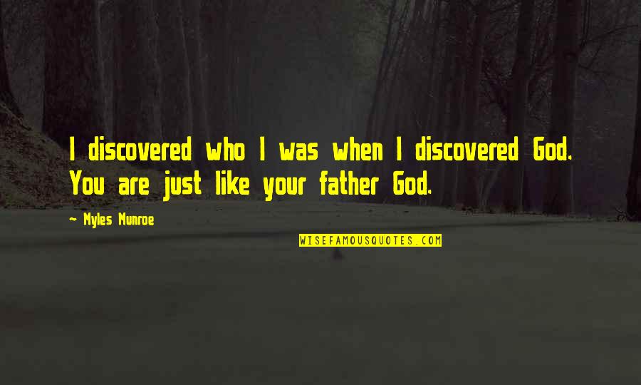 Famous Composing Music Quotes By Myles Munroe: I discovered who I was when I discovered