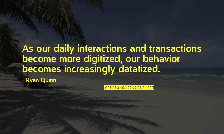 Famous Conflict Of Interest Quotes By Ryan Quinn: As our daily interactions and transactions become more