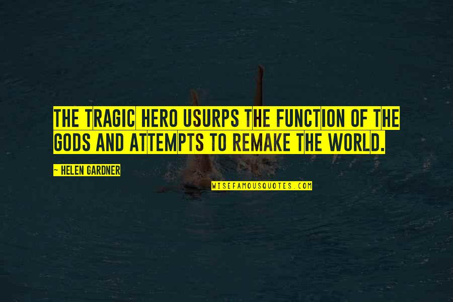 Famous Congratulations Movie Quotes By Helen Gardner: The tragic hero usurps the function of the