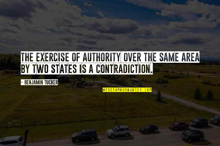 Famous Cooperative Learning Quotes By Benjamin Tucker: The exercise of authority over the same area