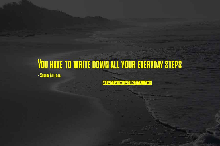Famous Coptic Quotes By Sunday Adelaja: You have to write down all your everyday