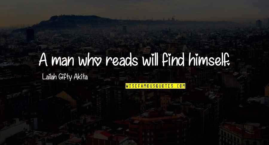 Famous Copywriter Quotes By Lailah Gifty Akita: A man who reads will find himself. Famous Copywriter Quotes By Lailah Gifty Akita: A man who reads will find himself.
