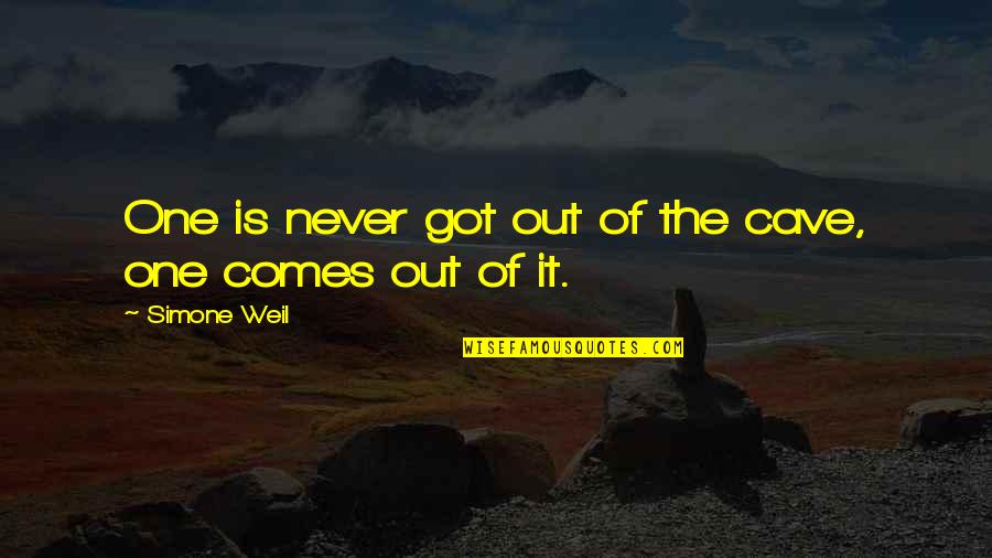 Famous Correa Quotes By Simone Weil: One is never got out of the cave,