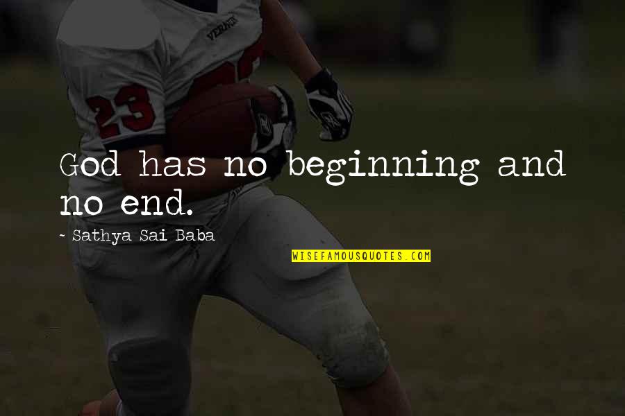 Famous Corridos Quotes By Sathya Sai Baba: God has no beginning and no end.