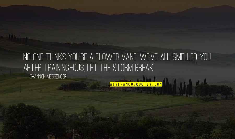 Famous Counter Strike Quotes By Shannon Messenger: No one thinks you're a flower Vane. We've Famous Counter Strike Quotes By Shannon Messenger: No one thinks you're a flower Vane. We've