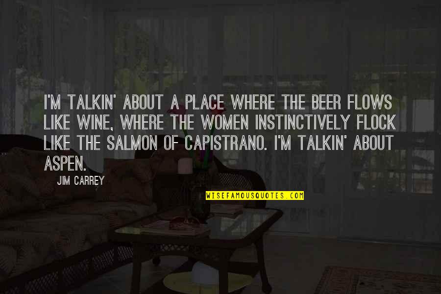 Famous Couplet Quotes By Jim Carrey: I'm talkin' about a place where the beer