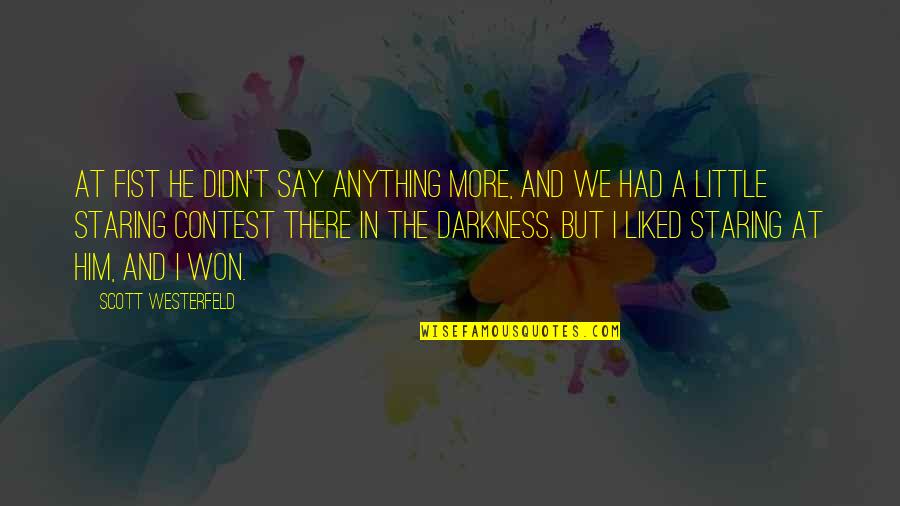 Famous Creative Writing Quotes By Scott Westerfeld: At fist he didn't say anything more, and