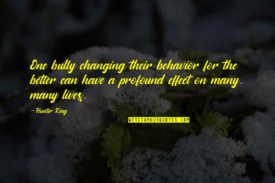 Famous Crete Quotes By Hunter King: One bully changing their behavior for the better