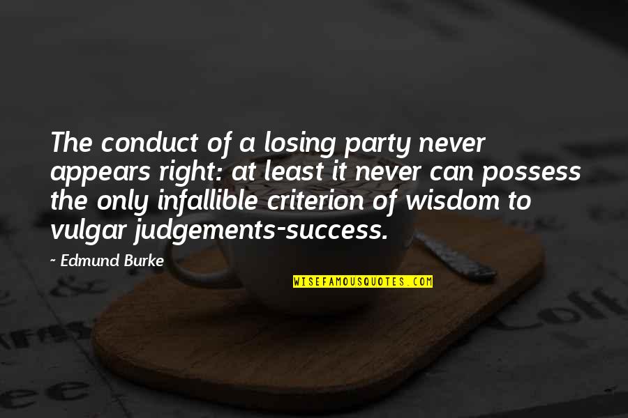 Famous Cricket Commentator Quotes By Edmund Burke: The conduct of a losing party never appears