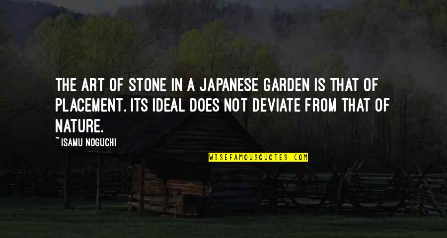 Famous Criminals Quotes By Isamu Noguchi: The art of stone in a Japanese garden