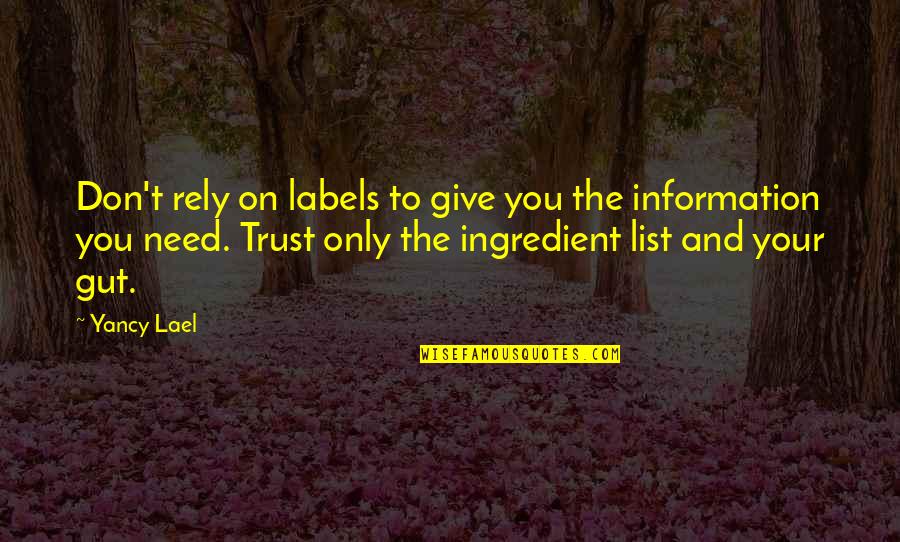 Famous Crusader Quotes By Yancy Lael: Don't rely on labels to give you the