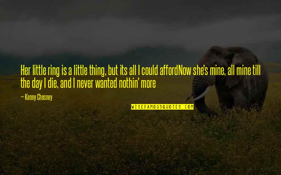 Famous Crystal Quotes By Kenny Chesney: Her little ring is a little thing, but Famous Crystal Quotes By Kenny Chesney: Her little ring is a little thing, but