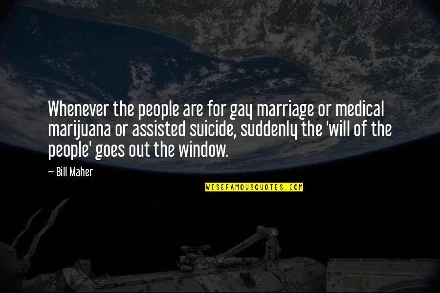 Famous Cuban Revolution Quotes By Bill Maher: Whenever the people are for gay marriage or