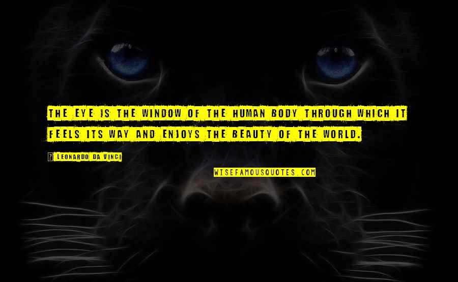 Famous Cubist Quotes By Leonardo Da Vinci: The eye is the window of the human