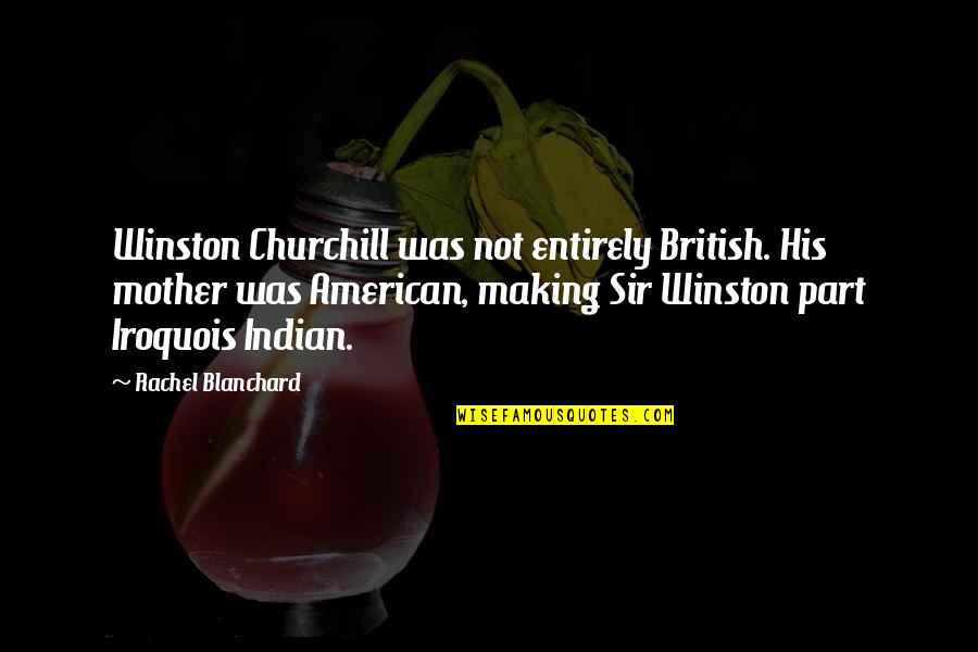 Famous Curling Quotes By Rachel Blanchard: Winston Churchill was not entirely British. His mother Famous Curling Quotes By Rachel Blanchard: Winston Churchill was not entirely British. His mother