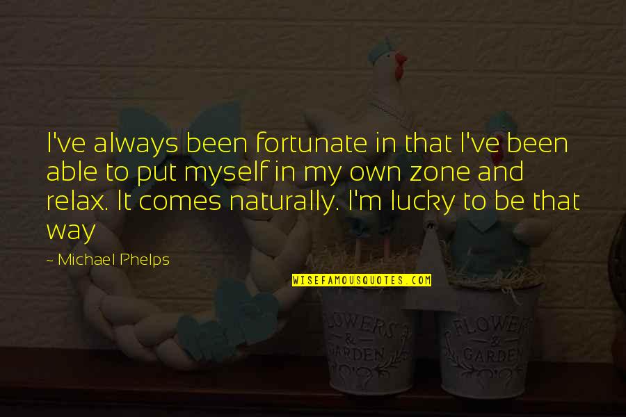 Famous Dan Brown Quotes By Michael Phelps: I've always been fortunate in that I've been