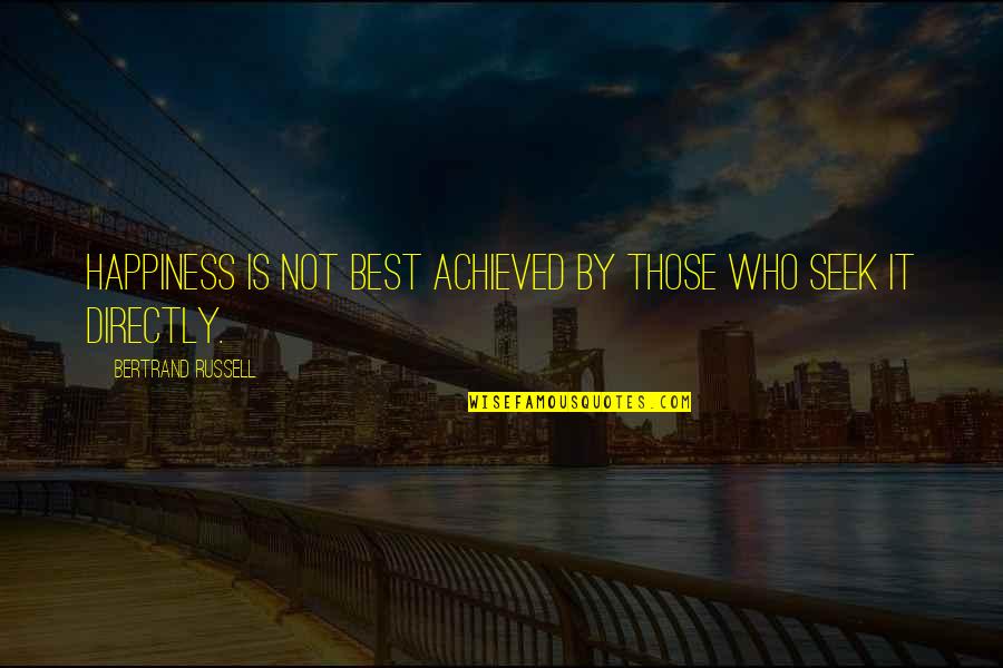 Famous Daniel Boone Quotes By Bertrand Russell: Happiness is not best achieved by those who