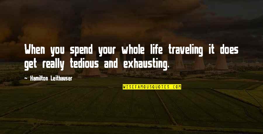 Famous Daniel Boone Quotes By Hamilton Leithauser: When you spend your whole life traveling it