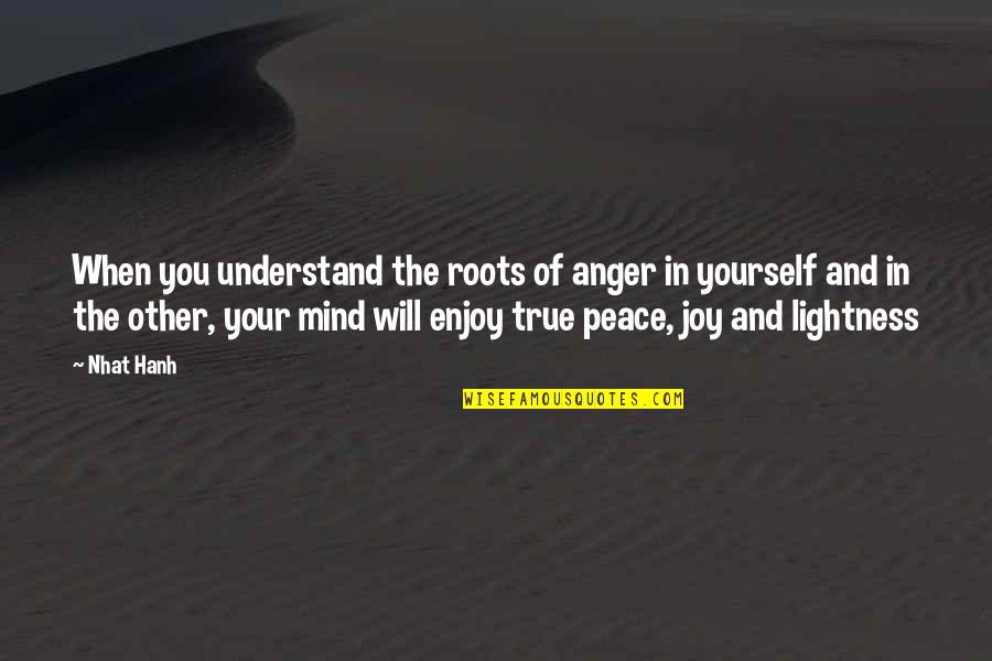 Famous Darryl Sutter Quotes By Nhat Hanh: When you understand the roots of anger in