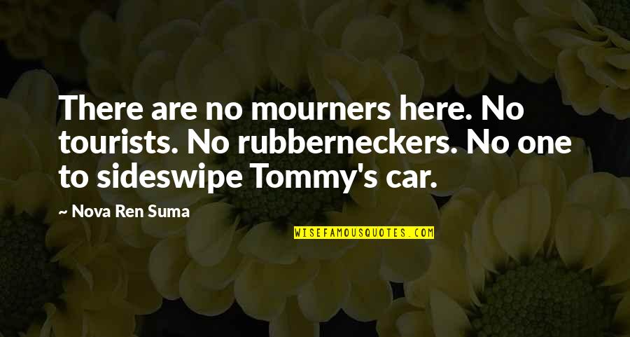 Famous Deathbed Quotes By Nova Ren Suma: There are no mourners here. No tourists. No