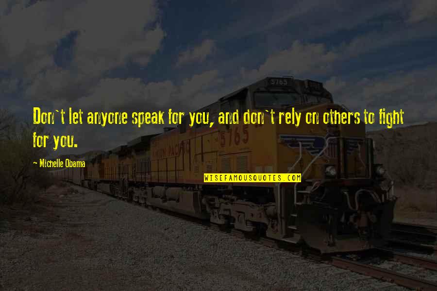 Famous Digital Art Quotes By Michelle Obama: Don't let anyone speak for you, and don't