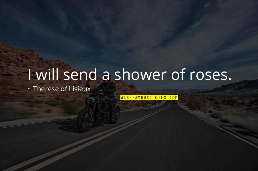 Famous Dirt Track Racing Quotes By Therese Of Lisieux: I will send a shower of roses.