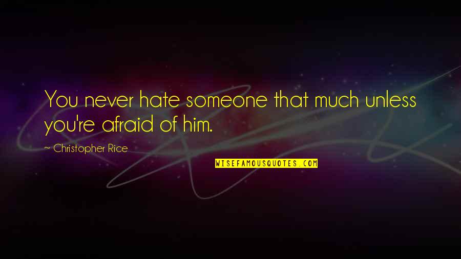 Famous Disney Mickey Mouse Quotes By Christopher Rice: You never hate someone that much unless you're