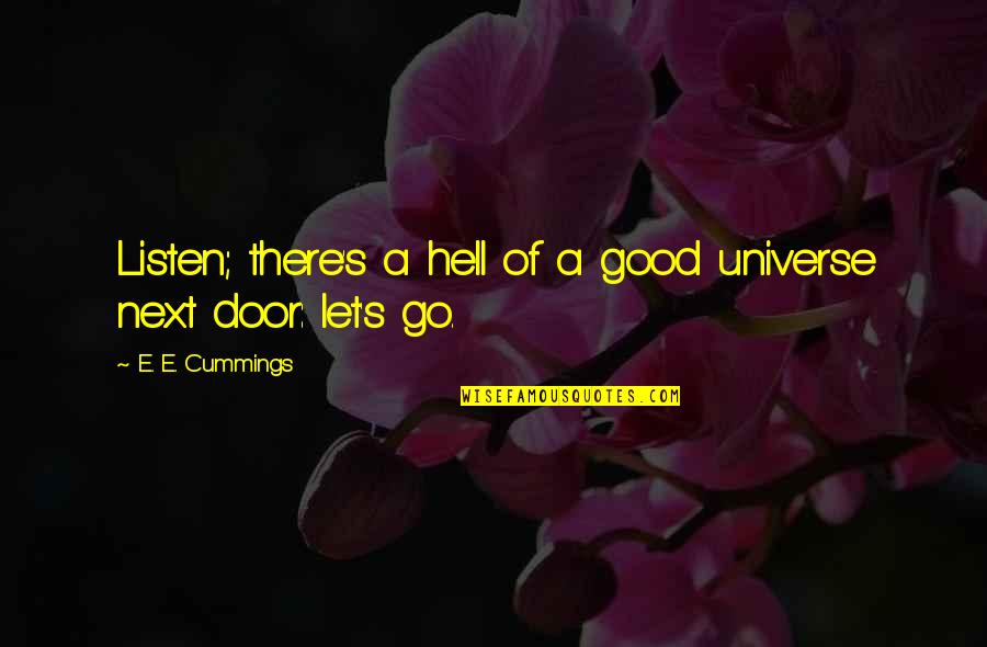 Famous Dog Trainer Quotes By E. E. Cummings: Listen; there's a hell of a good universe