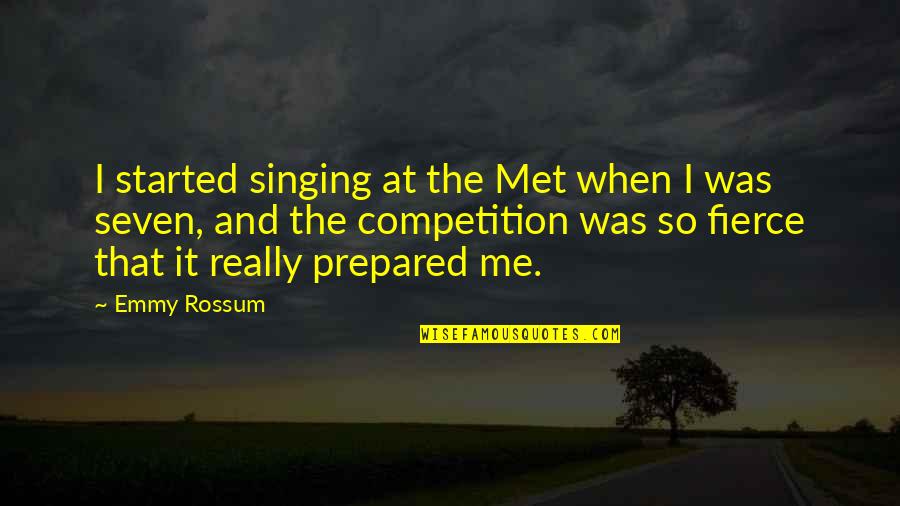 Famous Donegal Quotes By Emmy Rossum: I started singing at the Met when I