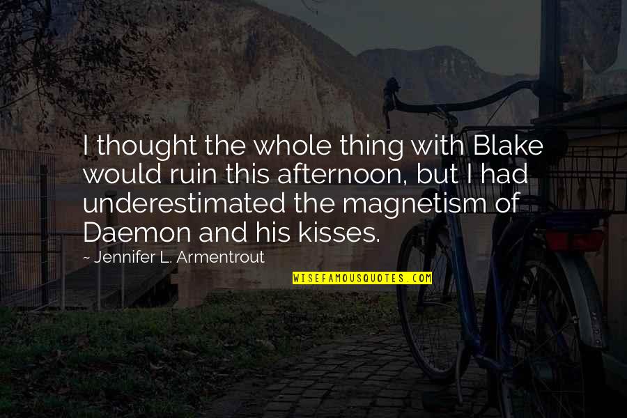 Famous Drug Lord Quotes By Jennifer L. Armentrout: I thought the whole thing with Blake would