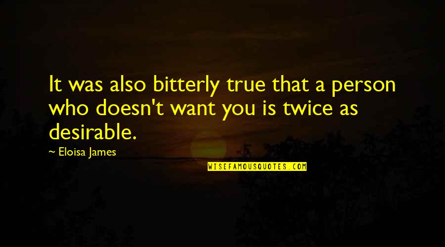 Famous Eckhart Tolle Quotes By Eloisa James: It was also bitterly true that a person