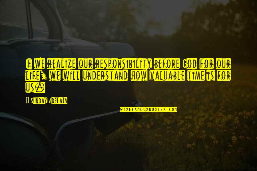 Famous Edm Quotes By Sunday Adelaja: If we realize our responsibility before God for Famous Edm Quotes By Sunday Adelaja: If we realize our responsibility before God for