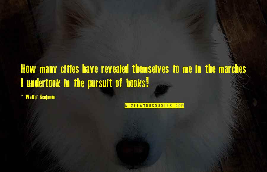 Famous English Tv Series Quotes By Walter Benjamin: How many cities have revealed themselves to me